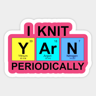 I Knit Yarn Periodically Sticker